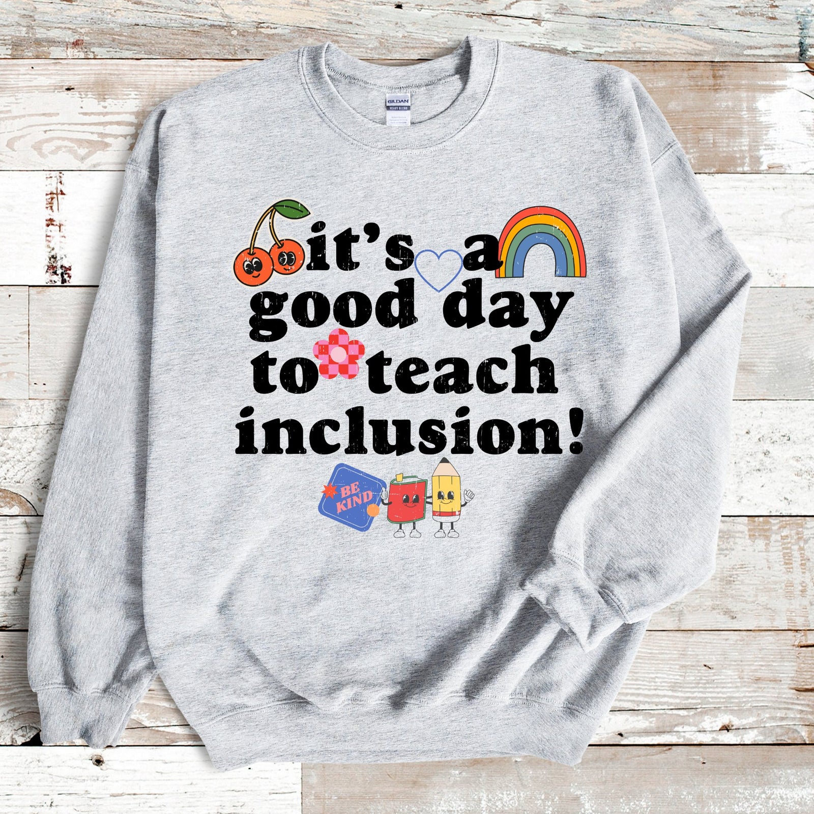 Teach Inclusion Sweatshirt | Teacher Shirts