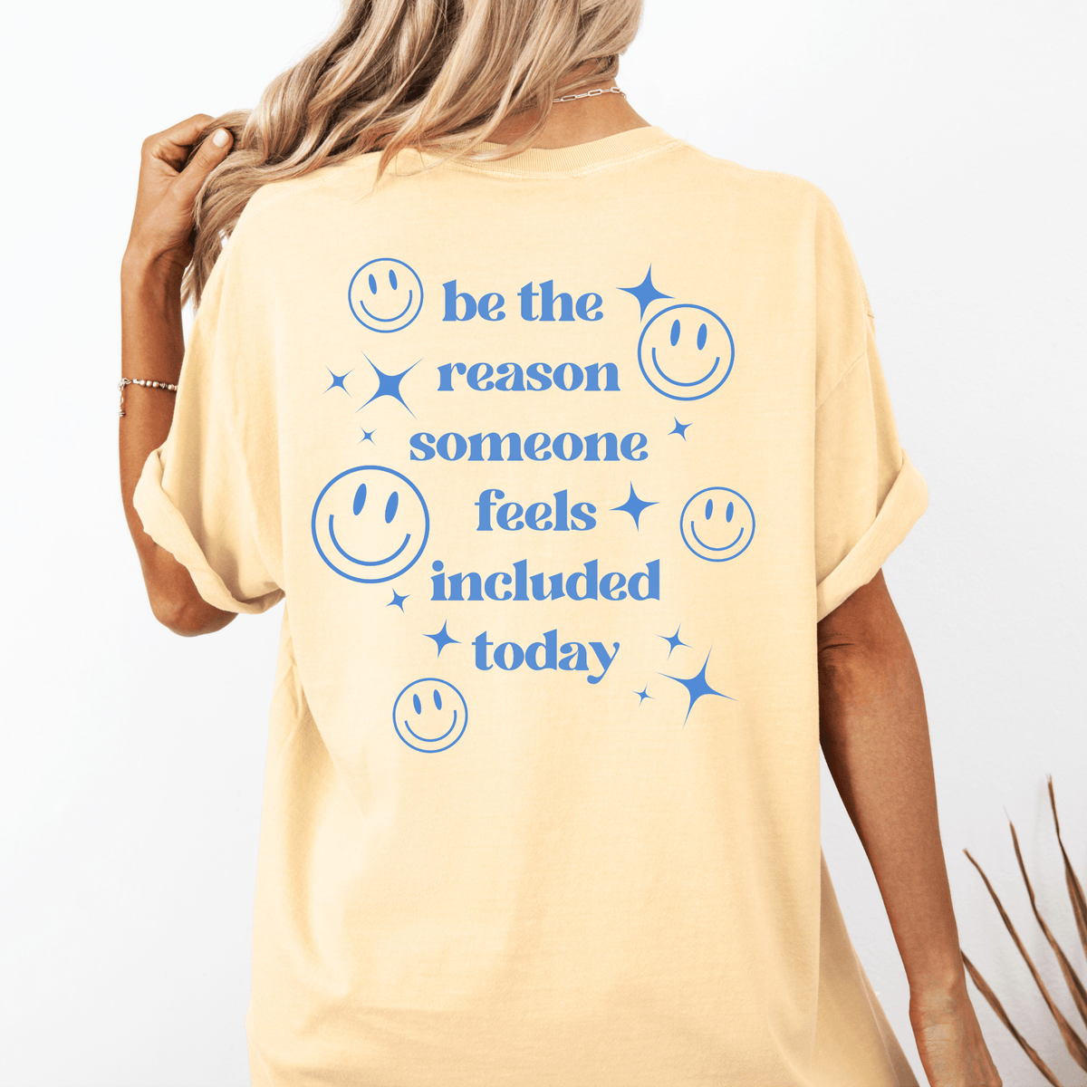 Be The Reason Someone Feels Included Tee – Inclusion &amp; Kindness Shirt