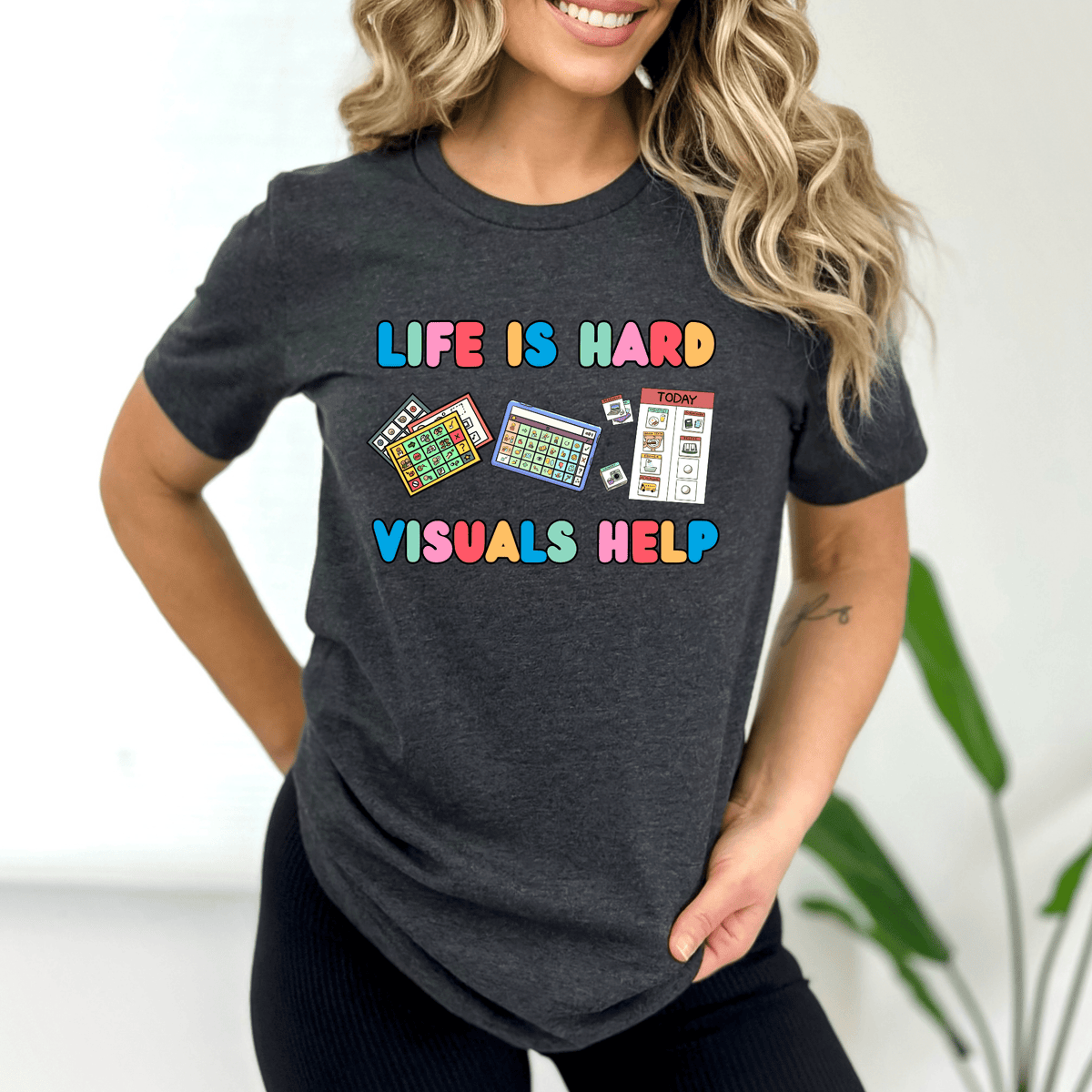 Life Is Hard, Visuals Help Tee | Advocate for Autism Shirts