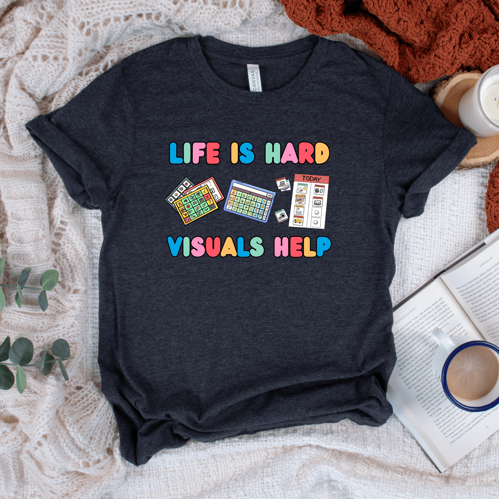 Life Is Hard, Visuals Help Tee | Advocate for Autism Shirts