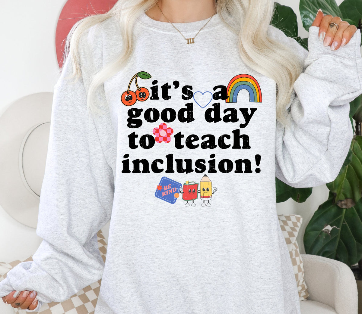 Teach Inclusion Sweatshirt | Teacher Shirts