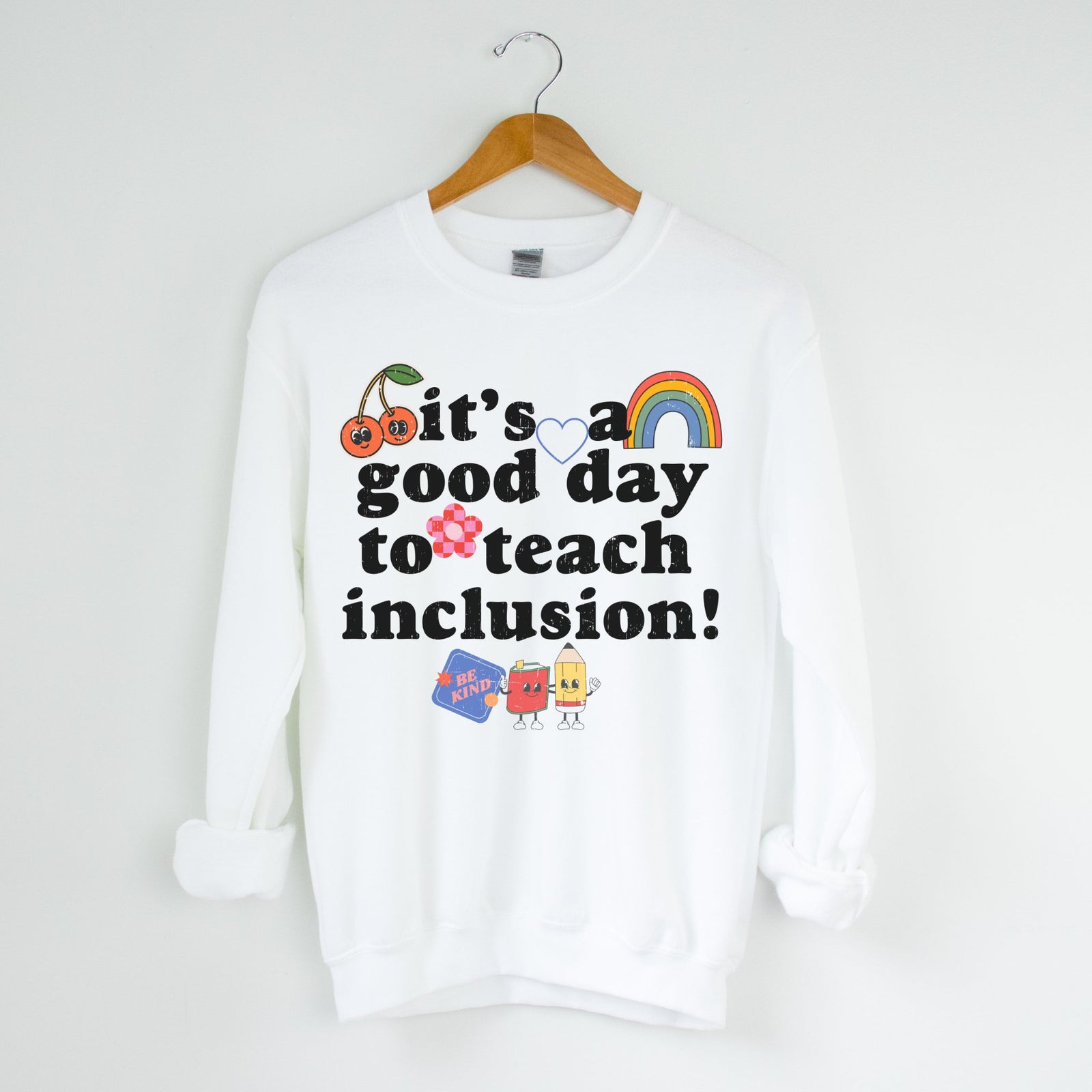 Teach Inclusion Sweatshirt | Teacher Shirts